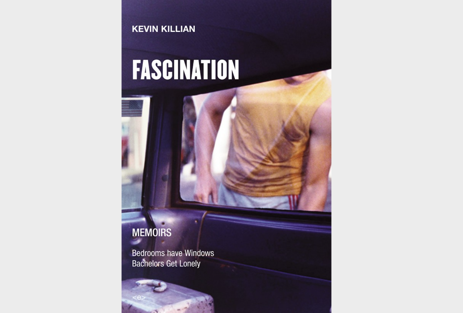 Very Good: On Kevin Killian’s Fascination