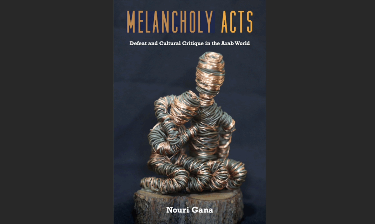 On Nouri Gana’s Melancholy Acts